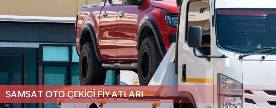 Samsat İlçemi Oto Çekici Fiyatları